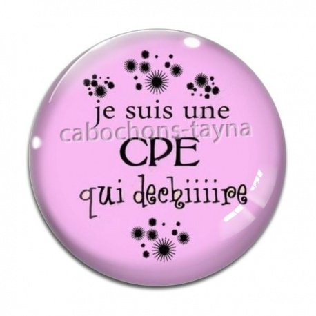 Cabochon Verre - je suis une CPE qui déchire