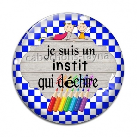 Cabochon Verre - e suis un instit qui déchire