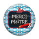 Cabochon Verre - merci maître