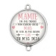 Connecteur Cabochon Argent - mamie idée cadeau tu m'as déjà 