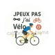 j'peux pas j'ai vélo