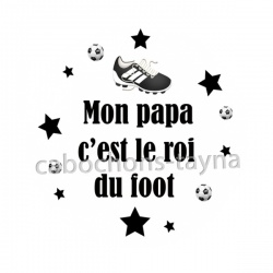 mon papa c'est le roi du foot