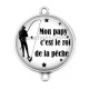Connecteur Cabochon Argent - mon papy c'est le roi de la pêche