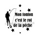 mon tonton c'est le roi de la pêche
