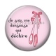 Cabochon Résine - je suis une danseuse qui déchire