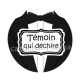 témoin qui déchire