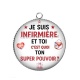 Pendentif Cabochon Argent - je suis infirmière et toi c'est quoi ton super pouvoir