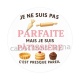 je ne suis pas parfaite mais je suis pâtissière c'est presque pareil