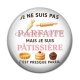 Cabochon Résine - je ne suis pas parfaite mais je suis pâtissière c'est presque pareil