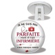 Trépied - je ne suis pas parfaite mais je suis infirmière c'est presque pareil