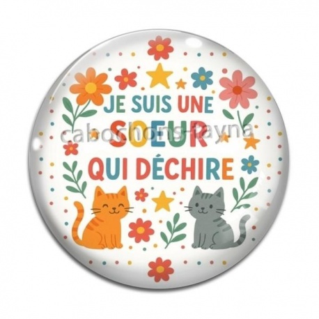 Cabochon Verre - je suis une soeur qui déchire