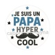 je suis un papa hyper cool