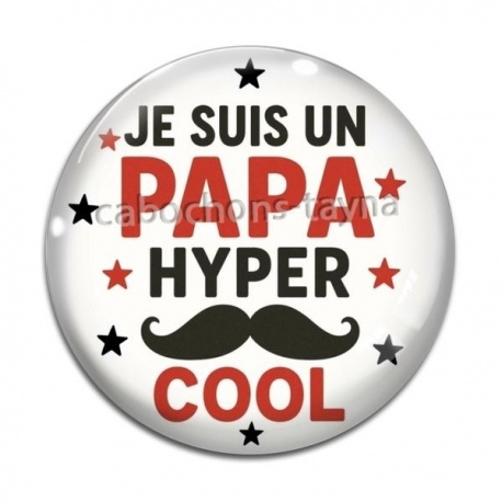 Cabochon Verre -  je suis un papa hyper cool