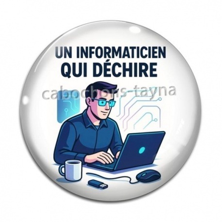 Cabochon Verre - un informaticien qui déchire