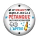 Cabochon Résine - ne me dérangez pas quand je joue à la pétanque