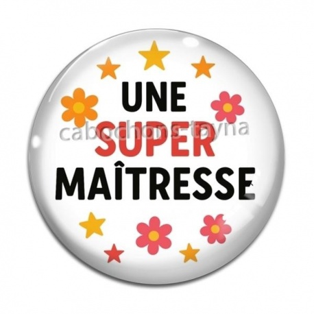 Cabochon Verre - une super maîtresse