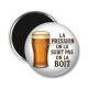 Magnet's -  la pression on la subit pas on la boit