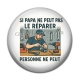 Cabochon Résine - si papa ne peut pas le réparer personne ne peut