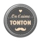 Cabochon Résine - on t'aime tonton