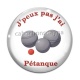 Cabochon Verre - j'peux pas j'ai pétanque
