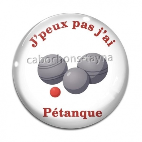Cabochon Verre - j'peux pas j'ai pétanque