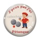 Cabochon Verre - j'peux pas j'ai pétanque