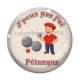 Cabochon Verre - j'peux pas j'ai pétanque