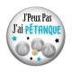 Cabochon Résine - j'peux pas j'ai pétanque