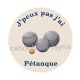 j'peux pas j'ai pétanque