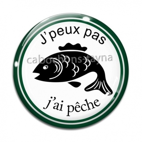 Cabochon Verre - j'peux pas j'ai pêche