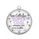 Pendentif Cabochon Argent - une collègue super cool comme toi ça ne s'oublie pas