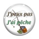 Cabochon Verre - j'peux pas j'ai pêche
