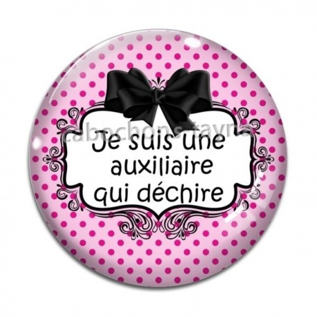 Cabochon Verre - je suis une auxiliaire qui déchire