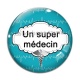 Cabochon Verre - un super médecin