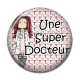 Cabochon Résine - une super docteur