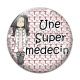 Cabochon Verre - une super médecin