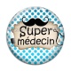 Cabochon Verre - super médecin