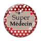 Cabochon Verre - super médecin