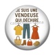 Cabochon Résine - je suis une vendeuse qui déchire