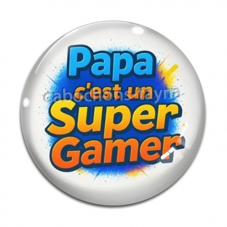 Cabochon Verre - papa c'est un super gamer