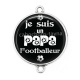 Connecteur Cabochon Argent - je suis un papa footballeur
