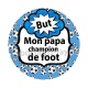 mon papa champion de foot