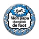 Cabochon Verre - mon papa champion de foot