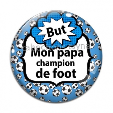 Cabochon Verre - mon papa champion de foot