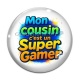 Cabochon Verre - mon cousin c'est un super gamer