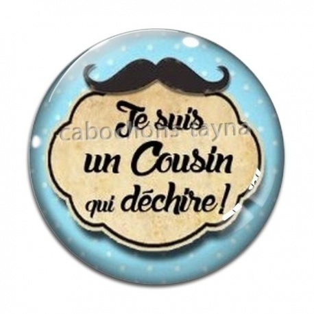 Cabochon Verre - je suis un cousin qui déchire