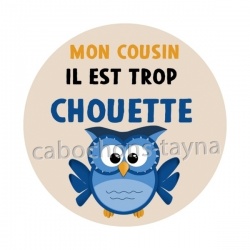 mon cousin il est trop chouette