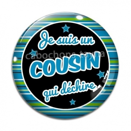 Cabochon Verre - je suis un cousin qui déchire