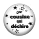 Cabochon Résine - une cousine qui déchire
