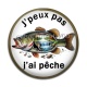 Cabochon Résine - j'peux pas j'ai pêche